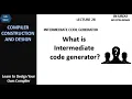 L28 Intermediate Code Generator Introduction Synthesis Phase Analysis Phase Low High level