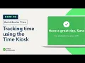 How to track time using the QuickBooks Time Kiosk