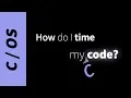 How to Time Your Code time clock times clock - gettime