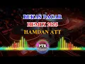 Download Lagu Bekas Pacar Hamdan Att Remix Music