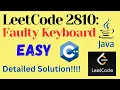 LeetCode 2810 Faulty Keyboard EASY C JAVA Detailed Solution
