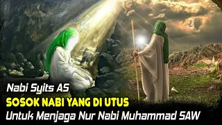 kisah nabi syits as manusia mulia yang menjaga nur nabi muhammad saw