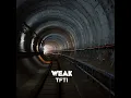 Weak - TFTI