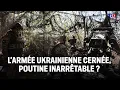 Zaporijia, Pokrovsk : l'armée ukrainienne cernée, Poutine inarrêtable ?｜LCI