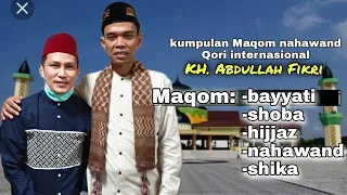 Download KH. Abdullah Fikri Qori internasional - kumpulan Maqom bayyati, hijjaz, shoba, nahawand, dan shika. MP3