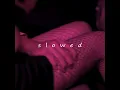 Too Good For You (slowed)