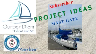 Sailboat Projects- installing a Mast Gate on our Catalina 22