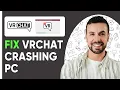 How To Fix VRChat Crashing Pc Quick Fix