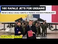 Ukraine to get 100 French Rafale F4 fighter jets | Will India play any role | Geopolitical Analysis