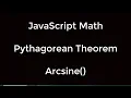 JavaScript Math The Pythagorean theorem and the Arc sine