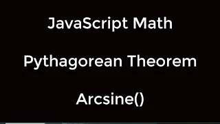 JavaScript Math The Pythagorean theorem and the Arc sine