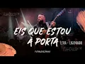 Download Lagu Letra|Fernandinho-Eis Que Estou à Porta(Álbum-Único-Live)