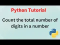 Python Tutorial - How to count total number of digits in a NUMBER in PYTHON