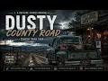 Dusty County Road | Country Road Song for Long Drives & Small Town Nights