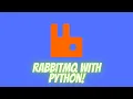 RabbitMQ 101 Tutorial with Python
