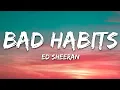 Ed Sheeran - Bad Habits (Lyrics)