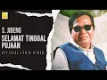 Download Lagu S. Jibeng - Selamat Tinggal Pujaan (Official Lyric Video)