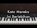 Kata Mereka Ini Berlebihan - Bernadya | Piano Karaoke by Andre Panggabean