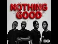 Nothing Good