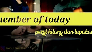 Download REMEMBER OF TODAY - pergi hilang dan lupakan (cover) akustik MP3