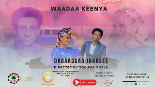 Dagaagsaa Iraasee Waadaa Keenya New Oromo Music 2024 Official Video 