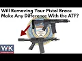 Will Removing Your Pistol Brace Make Any Difference With the ATF