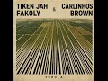 Forola - Tiken Jah Fakoly & Carlinhos Brown