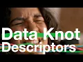 Data Knot - Descriptors Tutorial