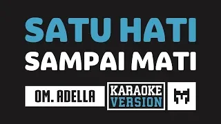 Download [ Karaoke ] Om. Adella - Satu Hati Sampai Mati (Duet Koplo) MP3