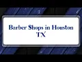 Top 10 Barber Shops in Houston TX