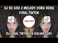 Download Lagu DJ SO ASU X MELODY DORA DORA KHARIS SOPAN VIRAL TIKTOK TERBARU 2025 YG KALIAN CARI MP3