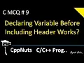Declaring Variable Before Including Header File Works C Programming C MCQ