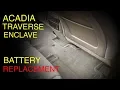 GMC Acadia Chevrolet Traverse Buick Enclave Battery Replacement 2007