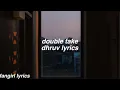double take || dhruv lyrics