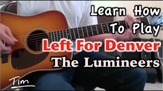 the lumineers left for denver guitar lesson chords and tutorial