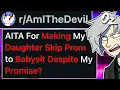 Download Lagu r/AmITheDevil Forced His Daughter To Cancel Prom So She Can Babysit