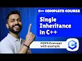 Lec-51 Introduction to Single Inheritance with Examples OOPS concepts