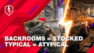 WoT Blitz. Two events are better than one—Backrooms: Stocked! Typical Goes aTYPical!
