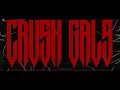 CRUSH GALS