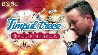 blondu de la timi oara timpul trece hit 2017 colaj cu nicolaie gu 