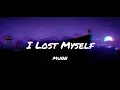 I Lost Myself- MUNN