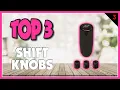Find The Best Shift Knobs In Just 2 Minutes