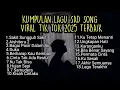 KUMPULAN LAGU SAD SONG VIRAL TIK TOK 2025 TERBAIK + LIRIK || playlist lagu galau brutal download