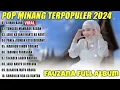 Lagu FAUZANA - LAGU MINANG TERBARU FULL ALBUM TERPOPULER 2024 - Ciinan Bana Janji Ka Janji Nanti Ka Nanti