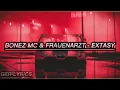 BONEZ MC & FRAUENARZT - EXTASY -(LYRICS)-