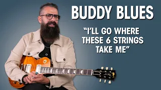 Buddy Blues on His Musical Journey, Gear & Finding His Own Sound