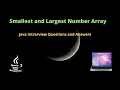 Smallest and Largest Number Array Java Interview Question and Answer