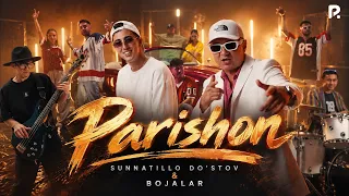 Sunnatillo Do'stov & Bojalar - Parishon | Суннатилло Дустов & Божалар - Паришон