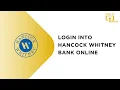 How to Login into Hancock Whitney Bank Online Banking Account