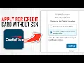 How to Apply Capital One Credit Card Without SSN Full Guide